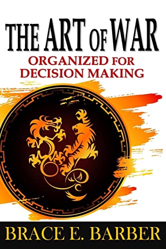 The Art of War: Organized for Decision Making von Brace E Barber